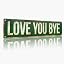Love You Bye