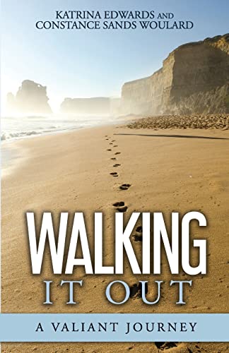WALKING IT OUT: A Valiant Journey