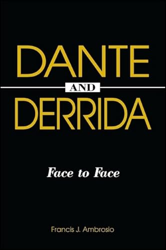 Dante and Derrida: Face to Face (Theology Continental Thought)