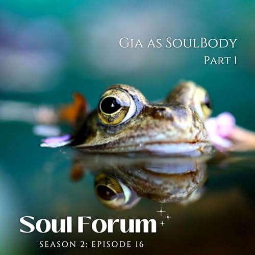 S2E16: Gaia as SoulBody - Karen (pt.1)