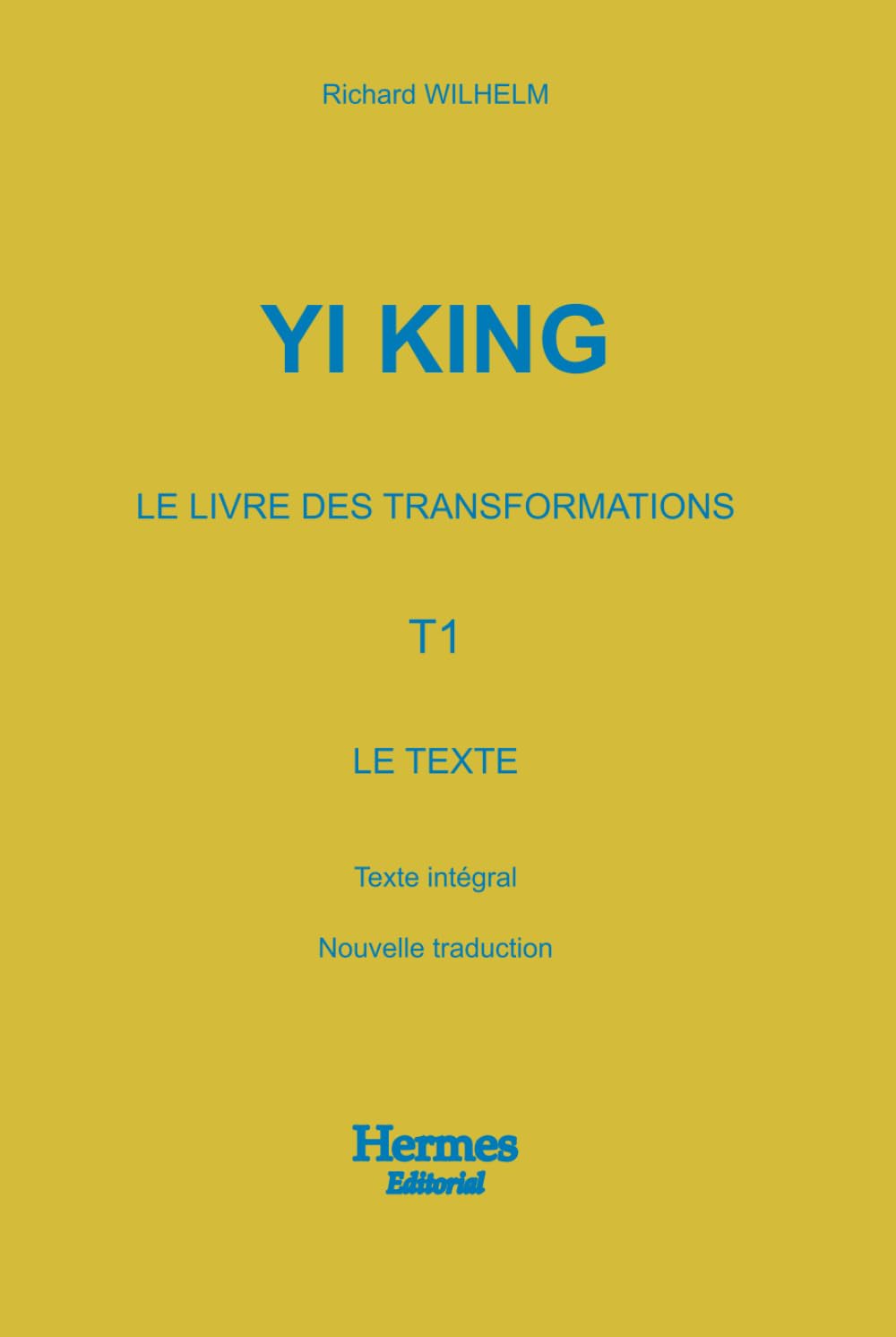 Le Yiking: Le livre des transformations. T1 Le texte