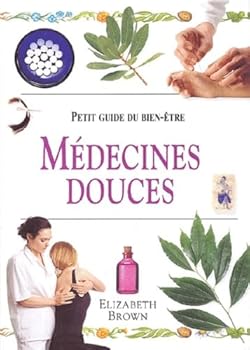Mass Market Paperback MEDECINES DOUCES (PETIT GUIDE DU BIEN-ETRE) [French] Book