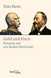  Gold und Eisen: Bismarck und sein Bankier Bleichröder (Beck\'sche Reihe)