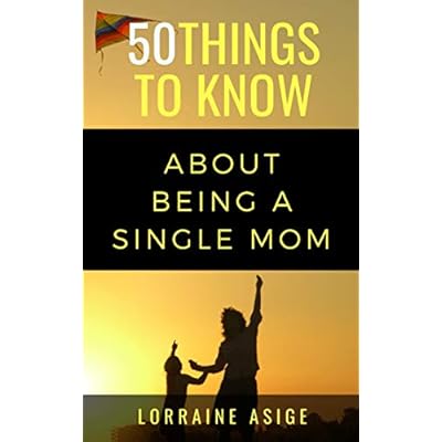 50 Things to Know About Being a Single Mom