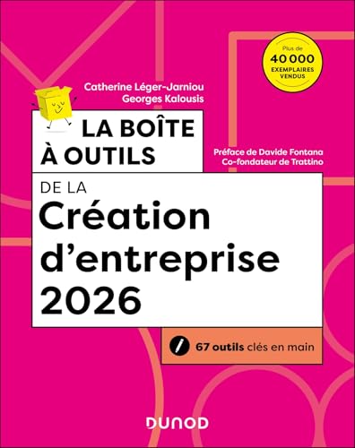 La boîte à outils de la Création d'entreprise 2026: 67 outils clé...