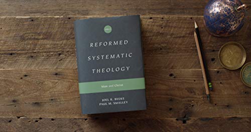 Reformed Systematic Theology, Volume 2: Man and Christ