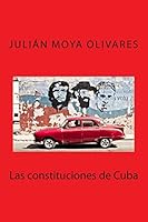 Las constituciones de Cuba 1507506619 Book Cover