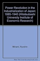 Power Revolution in the Industrialization of Japan: 1885-1940 (Hitotsubashi University Institute of Economic Research) 431400472X Book Cover