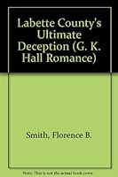 Labette County's Untimate Deception (G K Hall Large Print Romance Series) 0783893752 Book Cover