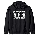 It Is Not Gay If It Is TSA Funny Precheck airport security Zip Hoodie