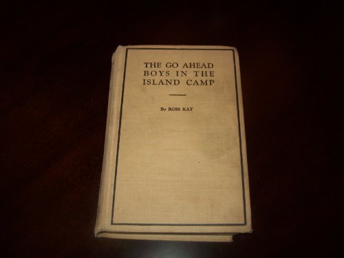 The go ahead boys in the island camp B0008B42NW Book Cover