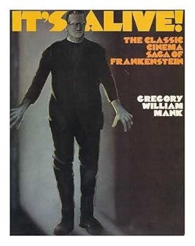 Hardcover It's Alive! The Classic Cinema Saga of Frankenstein Book