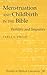 Menstruation and Childbirth in the Bible: Fertility and Impurity (Studies in Biblical Literature)
