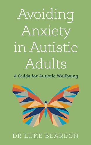 Avoiding Anxiety in Autistic Adults