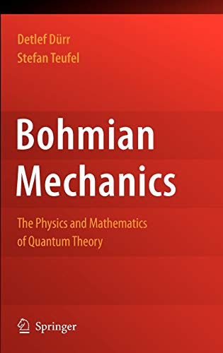 Preisvergleich Produktbild Bohmian Mechanics: The Physics and Mathematics of Quantum Theory