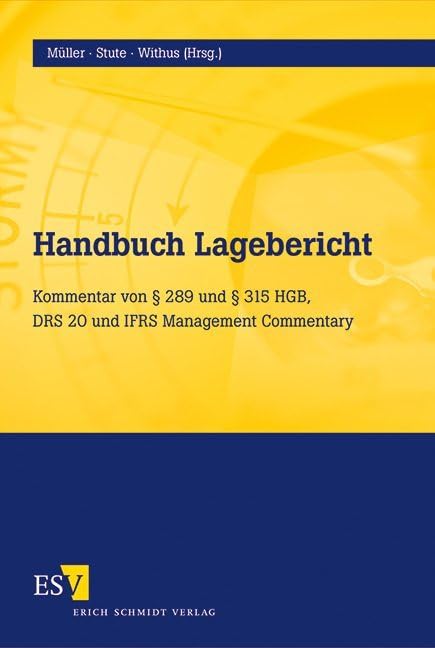 Handbuch Lagebericht: Kommentar von § 289 und § 315 HGB, DRS 20 und IFRS Management Commentary