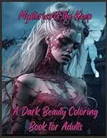 Mysteries of the Keep: A Dark Beauty Coloring Book for Adults: Horror Coloring Books for Adults Depicting Eerie Visuals of Spooky, Enchanting, ... Dark Beauty Adult Coloring Book Chronicles) B0CKL1D67S Book Cover