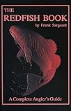 The Redfish Book: A Complete Anglers Guide (Inshore Series)