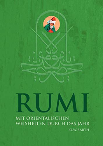 Rumi: Mit orientalischen Weisheiten durchs Jahr Rumi: Mit orientalischen Weisheiten durchs Jahr