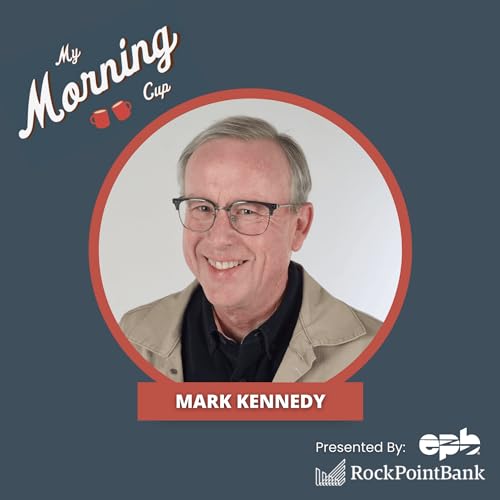 E173 - Mark Kennedy&rsquo;s Morning Cup