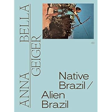 Capa do livro Anna Bella Geiger: Native Brazil/Alien Brazil