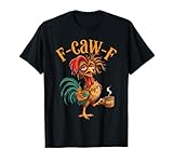 F Caw F Rooster Funny Bird Chicken Whisperer Fawk Coffee T-Shirt