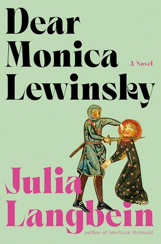 Dear Monica Lewinsky: A Novel