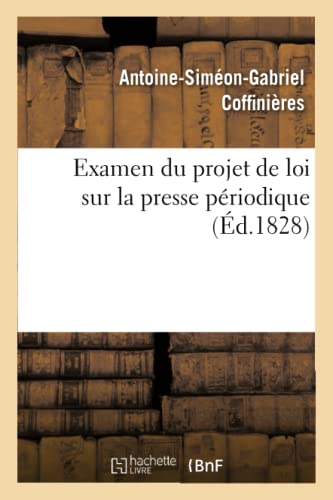 Examen du projet de loi sur la presse périodique (French Edition)