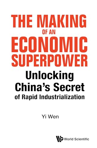 Making Of An Economic Superpower, The: Unlocking China's Secret Of Rapid Industrialization