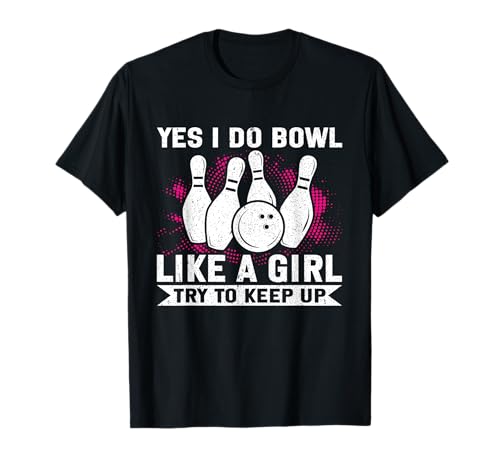 Bowling Girl Funny Team Bowler Sport para mujer Camiseta