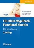 FBL Klein-Vogelbach Functional Kinetics Die Grundlagen: Bewegungsanalyse, Untersuchung, Behandlung