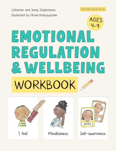 Emotional Regulation And Wellbeing Workbook: Social Emotional Learning For Kids (The Kids' Books Of Social Emotional Learning)