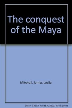 Hardcover The conquest of the Maya Book