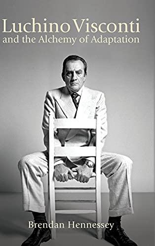 Luchino Visconti and the Alchemy of Adaptation (Horizons of Cinema)