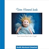 Vom Himmel hoch: Das kleine Buch der Engel