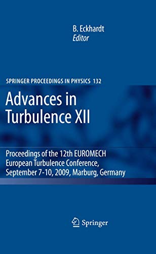 Advances in Turbulence XII: Proceedings of the 12th EUROMECH European Turbulence Conference, September 7-10, 2009,...