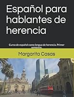 Español para hablantes de herencia: Curso de español como lengua de herencia. Primer semestre. 1792981937 Book Cover