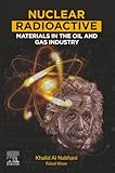 Nuclear Radioactive Materials in the Oil and Gas Industry