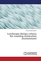 Landscape design criteria for creating restorative environment 3659743895 Book Cover