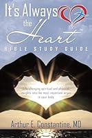 It S Always the Heart Bible Study Guide 149087383X Book Cover