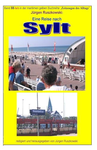 Eine Reise nach Sylt: Band 88-farbig in der maritimen gelben Buchreihe bei Juergen Ruszkowski (German Edition)
