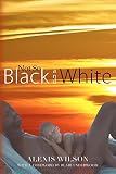 Not So Black and White