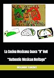 La Cocina Mexicana Guacs”N”Roll: “Authentic Mexican Heritage”