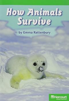 Paperback How Animals Survive, Advanced Reader Grade 1: Harcourt School Publishers Storytown (Rdg Prgm 08/09/10 Wt) Book