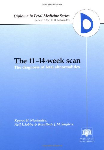 The 11-14-Week Scan: The Diagnosis of Fetal Abnormalities ...