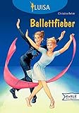  Luisa, Bd.3, Ballettfieber
