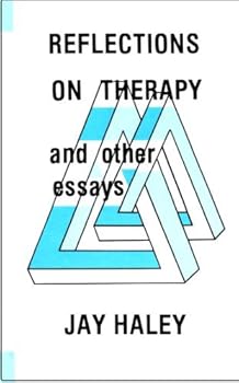 Hardcover Reflections on Therapy and Other Essays by Jay Haley (1981-06-25) Book