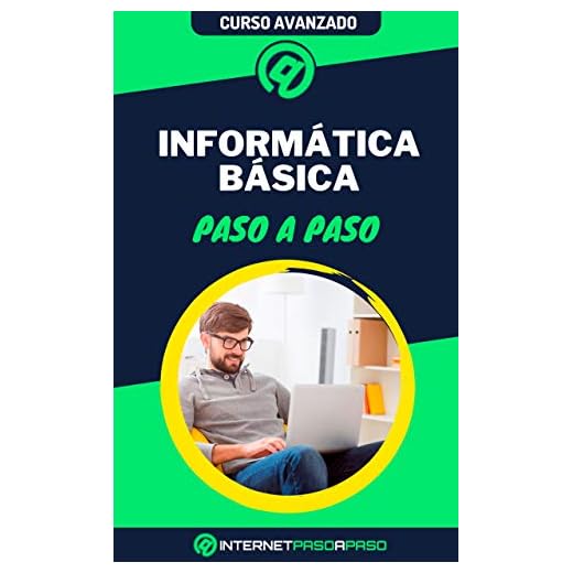 Aprende Informática Básica Paso a Paso: Curso Completo de Informática de Usuario - Guía de 0 a 100 (Cursos de Informática)