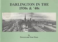 Darlington in the 1930s & '40s 0860670899 Book Cover