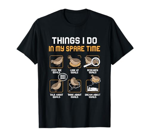 Quail Bird Lover Things I Do In My Spare Time Animal Quails T-Shirt